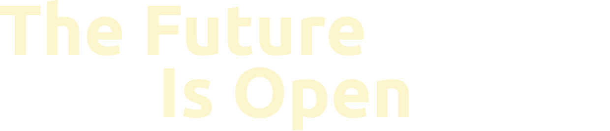 The Future Is Open